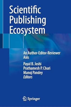 Scientific Publishing Ecosystem: An Author-Editor-Reviewer Axis eBook ...