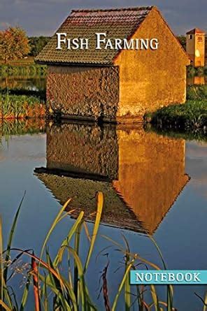 Fish Farming Notebook: Carp lake, pond. Notebook for pond management ...
