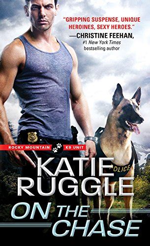 On the Chase (Rocky Mountain K9 Unit Book 2) eBook : Ruggle, Katie ...