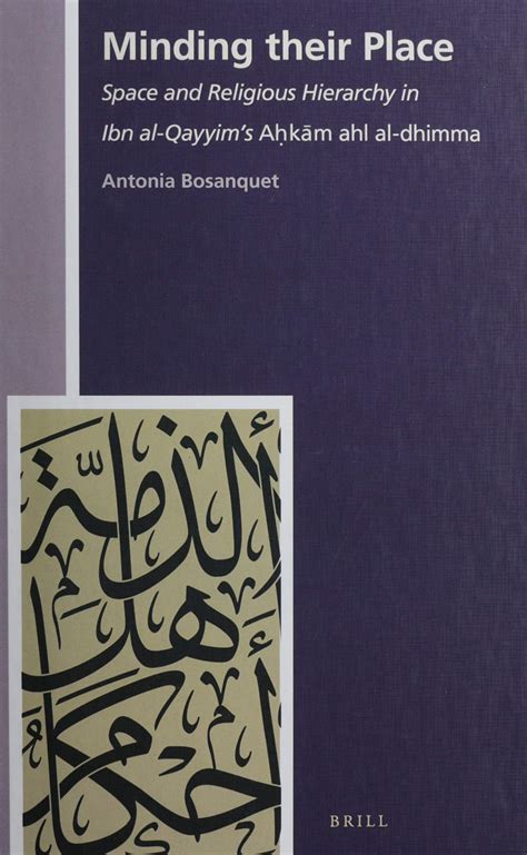 Buy Minding their Place Space and Religious Hierarchy in Ibn al-Qayyims ...