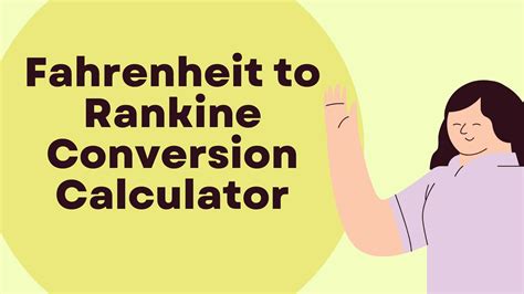 Convert Fahrenheit to Rankine: Accurate Calculator for Temperature Conversion