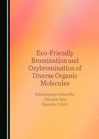 Buy Eco-Friendly Bromination and Oxybromination of Diverse Organic ...