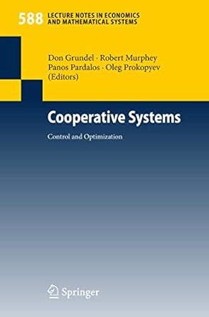 Buy Cooperative Systems: Control and Optimization: 588 (Lecture Notes ...