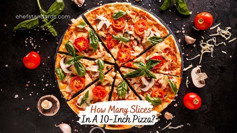 How Many Slices In A 10-Inch Pizza? 10-Inch Pizza Info