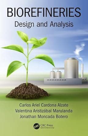 Biorefineries: Design and Analysis : Alzate, Carlos Ariel Cardona ...