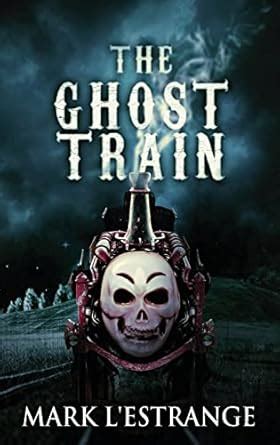 The Ghost Train : L'Estrange, Mark: Amazon.in: Books