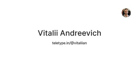 Vitalii Andreevich — Teletype