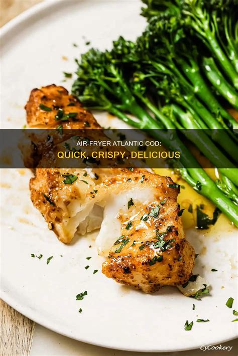 Air-Fryer Atlantic Cod: Quick, Crispy, Delicious | CyCookery
