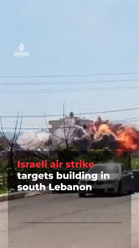 Israeli air strike targets building in south Lebanon