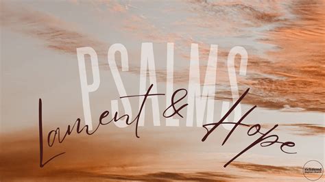 Psalms of Lament and Hope - Psalm 42 — Richmond Baptist Church