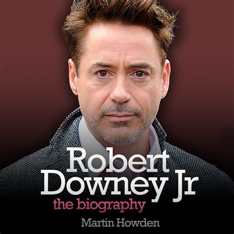 Robert Downey, Jr.: The Biography (Audio Download): Martin Howden ...