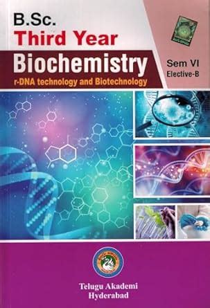 B.Sc Third Year BIOCHEMISTRY Sem VI Elective - B ( r-DNA Technology and ...