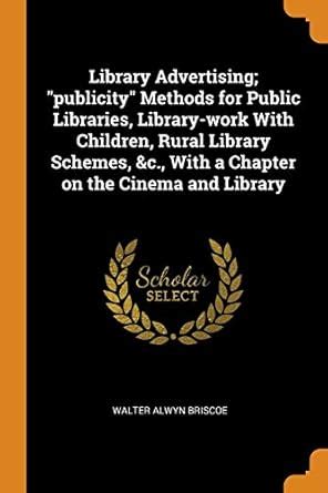 Buy Library Advertising; Publicity Methods for Public Libraries ...