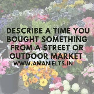 Describe a time you bought something from a street or outdoor market ...