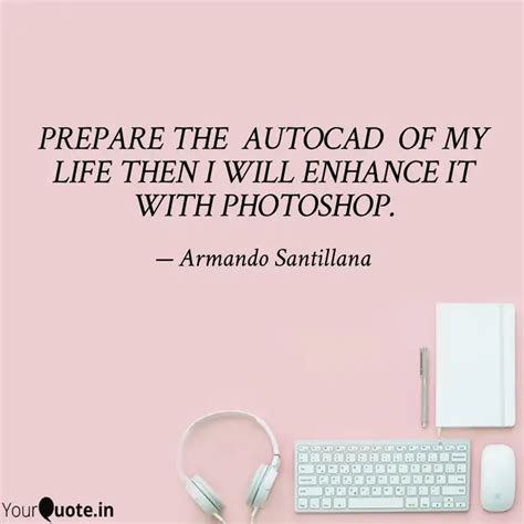 PREPARE THE AUTOCAD OF ... | Quotes & Writings by Armando Santillana ...
