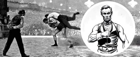 Abraham Lincoln had a 300-1 wrestling record before he quit to focus on ...