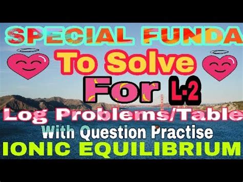 How To Solve Log Problems Or Log Table - "Ionic Equilibrium" Video ...