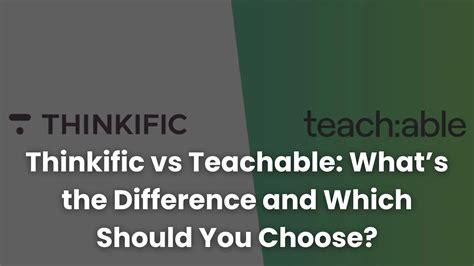 Thinkific vs Teachable: What’s the Difference and Which Should You ...