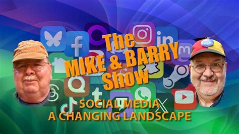 The Mike & Barry Show: Social Media, A Changing Landscape, 2600 E ...