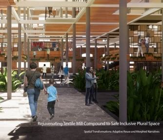 Textile Mill Compound to Safe Inclusive Plural Space | CEPT - Portfolio
