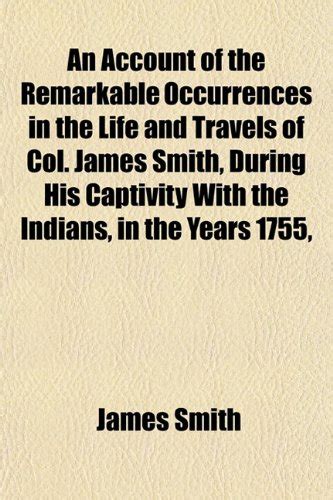 An Account of the Remarkable Occurrences in the Life and Travels of Col ...