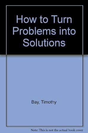 Buy How to Turn Problems into Solutions Book Online at Low Prices in ...