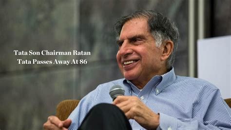 Tata Sons Chairman Ratan Tata Passes Away At 86
