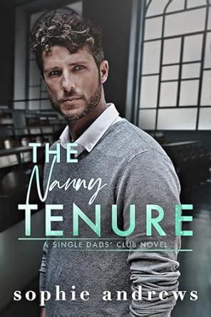 The Nanny Tenure : A Single Dad Nanny Age Gap Romance (Single Dads Club ...