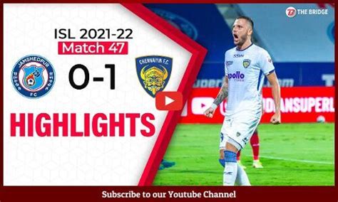 WATCH: Jamshedpur FC's 0-1 loss against Chennaiyin FC in Indian Super ...