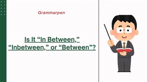 Is It “In Between,” “Inbetween,” or “Between”? | Grammarpen