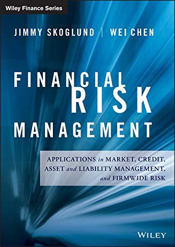 Financial Risk Management: Applications in Market, Credit, Asset and ...