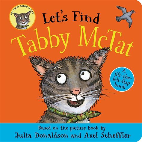 Let's Find Tabby McTat: A lift-the-felt-flap book by superstars Julia ...