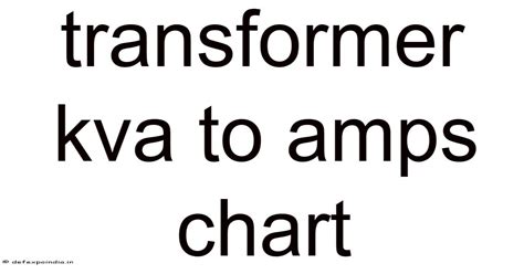 Transformer Kva To Amps Chart