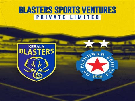 Kerala Blasters' parent company partners with Radnicki Belgrade to ...