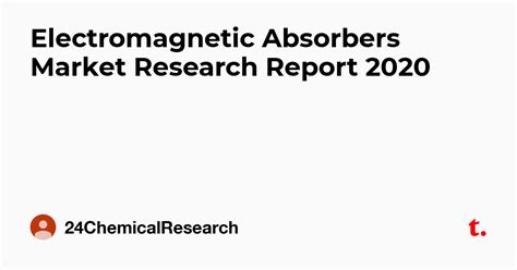 Electromagnetic Absorbers Market Research Report 2020 — Teletype