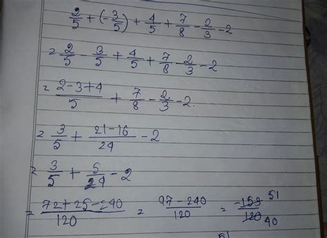 Evaluate : 2/5+(-3/5)+4/5+7/8-2/3-2 - Brainly.in