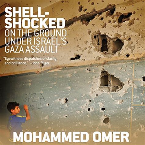 Shell-Shocked: On the Ground Under Israel's Gaza Assault (Audio ...