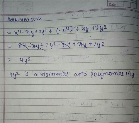 The sum of x4 – xy + 2y2 and –x4 + xy + 2y2 is (a) Monomial and ...