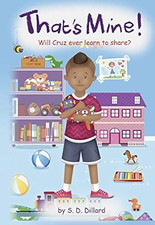 That's Mine!: Will Cruz ever learn to share? (Children's Picture Book ...