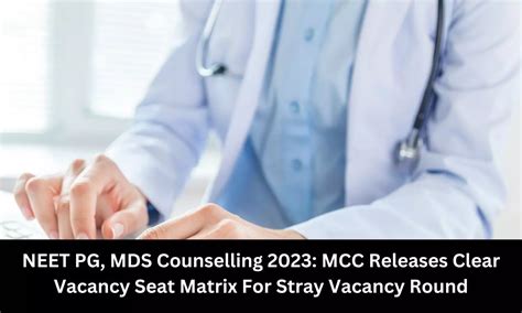 MCC releases clear vacancy seat Matrix for Stray Vacancy Round of NEET ...