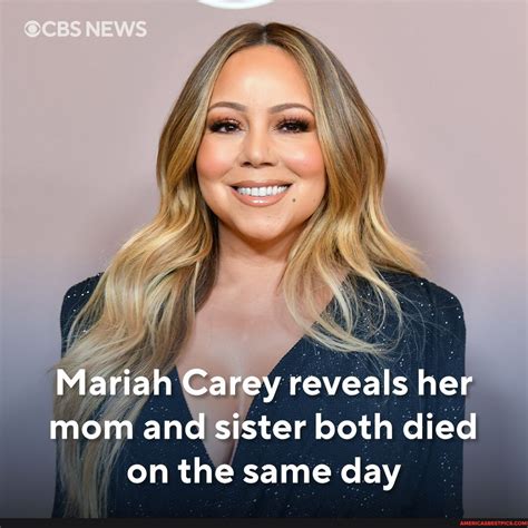 Mariah Careys mother and sister both died on the same day this past ...