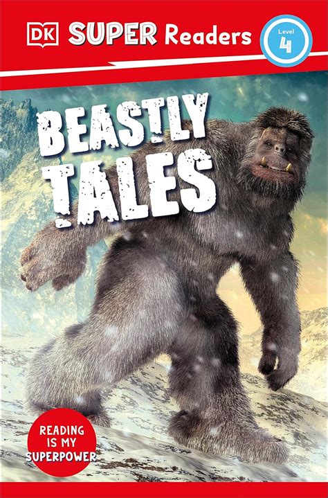 DK Super Readers Level 4 Beastly Tales: Yeti, Bigfoot and the Loch Ness ...