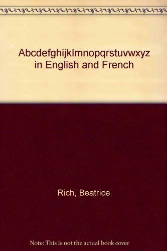 Abcdefghijklmnopqrstuvwxyz in English and French : Rich, Beatrice ...
