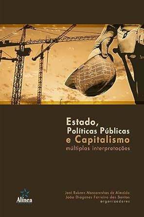 Estado, Políticas Públicas e Capitalismo: Múltiplas interpretações ...