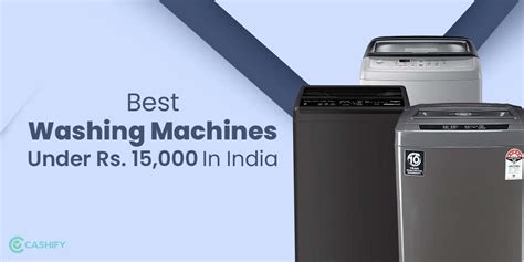5 Best Washing Machines Under 15000 In India April 2024 | Cashify ...