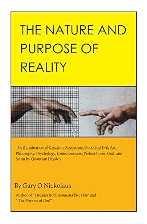 The Nature and Purpose of Reality: The Illumination of Creation ...