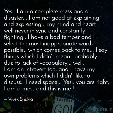 Yes.. I am a complete mes... | Quotes & Writings by Vivek | YourQuote