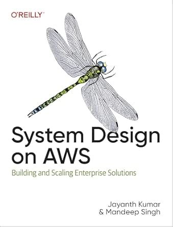 System Design on Aws: Building and Scaling Enterprise Solutions : Kumar ...