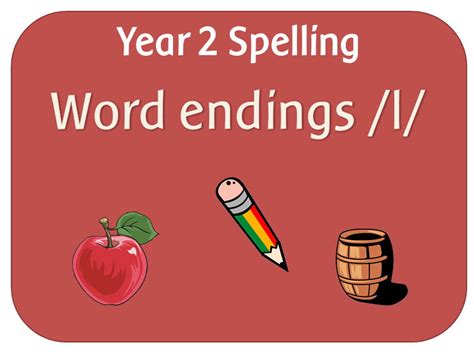 SPaG Year 2 Spelling: The /l/ or /əl/ sound spelt -le, -el, -al and -il ...