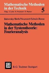 Mathematische Methoden in der Systemtheorie: Fourieranalysis: Buy ...
